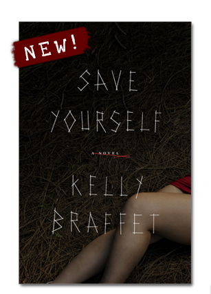 Save Yourself, a novel by Kelly Braffet